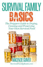 The Prepper's Guide to Drying, Canning and Preserving Your Own Survival Food - Paperback