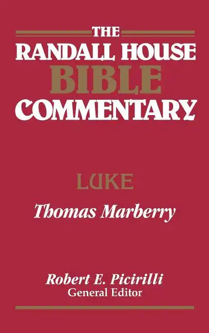 The Randall House Bible Commentary: Luke - Hardcover