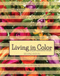 Living In Color: the goal of post-abortion recovery - Paperback