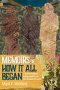 Memoirs of How It All Began - Paperback