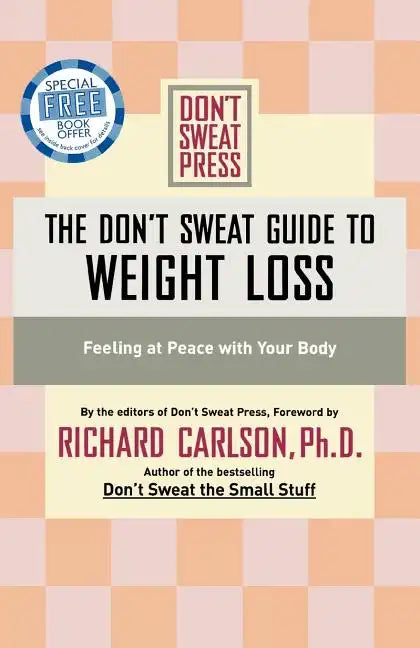 The Don't Sweat Guide to Weight Loss: Feeling at Peace with Your Body - Paperback
