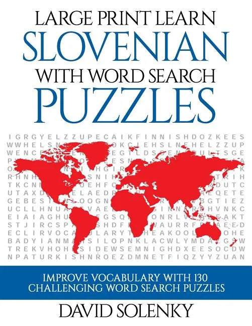 Large Print Learn Slovenian with Word Search Puzzles: Learn Slovenian Language Vocabulary with Challenging Easy to Read Word Find Puzzles - Paperback