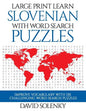 Large Print Learn Slovenian with Word Search Puzzles: Learn Slovenian Language Vocabulary with Challenging Easy to Read Word Find Puzzles - Paperback