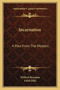 Incarnation: A Plea from the Masters - Paperback