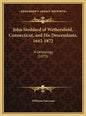 John Stoddard of Wethersfield, Connecticut, and His Descendants, 1642-1872: A Genealogy (1873) - Hardcover