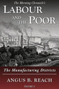 Labour and the Poor Volume V: The Manufacturing Districts - Paperback