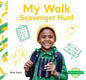 My Walk Scavenger Hunt - Library Binding