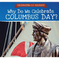 Why Do We Celebrate Columbus Day? - Library Binding