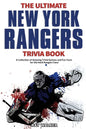 The Ultimate New York Rangers Trivia Book: A Collection of Amazing Trivia Quizzes and Fun Facts for Die-Hard Rangers Fans! - Paperback