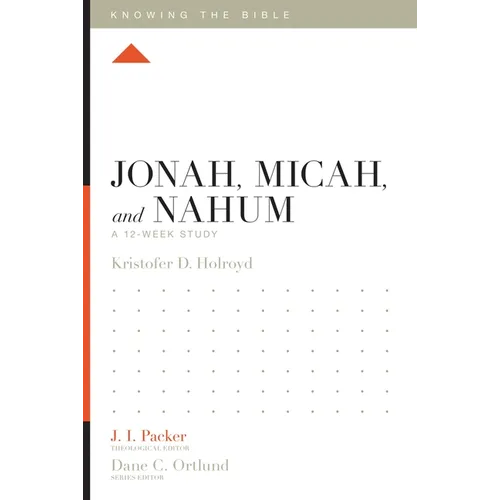 Jonah, Micah, and Nahum: A 12-Week Study - Paperback