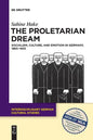 The Proletarian Dream: Socialism, Culture, and Emotion in Germany, 1863-1933 - Paperback