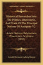 Historical Researches Into The Politics, Intercourse, And Trade Of The Principal Nations Of Antiquity V2: Asiatic Nations, Babylonians, Phoenicians, S - Paperback