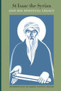 St Isaac the Syrian and His Spiritual Legacy - Paperback