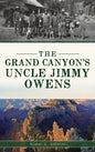 Grand Canyon's Uncle Jimmy Owens - Hardcover