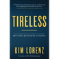 Tireless: Key Principles That Drive Success Beyond Business School - Paperback