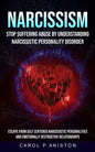 Narcissism: Stop Suffering Abuse By Understanding Narcissistic Personality Disorder (Escape From Self Centered Narcissistic Person - Paperback