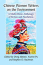 Chinese Women Writers on the Environment: A Multi-Ethnic Anthology of Fiction and Nonfiction - Paperback