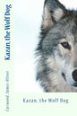 Kazan, the Wolf Dog - Paperback