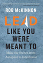 Lead Like You Were Meant To - Hardcover