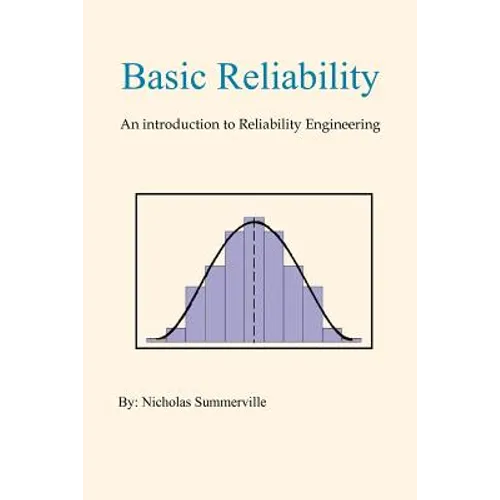 Basic Reliability: An Introduction to Reliability Engineering - Paperback