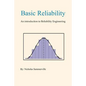 Basic Reliability: An Introduction to Reliability Engineering - Paperback