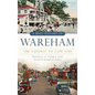 A Brief History of Wareham: The Gateway to Cape Cod - Hardcover