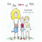 For the Love of Dirt - Hardcover