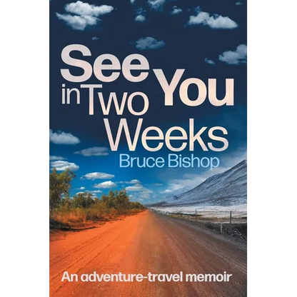 See You in Two Weeks: An adventure-travel memoir - Paperback