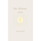 The Alchemy of Us: A Journey Through Twin Flames, Sacred Love, and Soul Remembrance - Hardcover