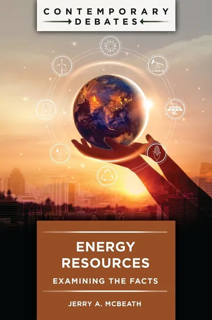 Energy Resources: Examining the Facts - Hardcover