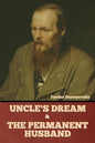 Uncle's Dream and The Permanent Husband - Paperback