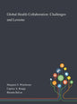 Global Health Collaboration: Challenges and Lessons - Hardcover