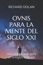 Ovnis para la mente del siglo XXI: Una guía nueva para un antiguo misterio - Paperback