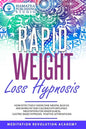 Rapid Weight Loss Hypnosis: How Effectively Overcome Mental Blocks and Burn Fat and Calories Effortlessly: Meditation for Mindfulness, Gastric Ban - Paperback