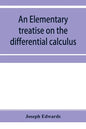 An elementary treatise on the differential calculus, with applications and numerous examples - Paperback