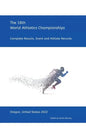 18th World Athletics Championships - Oregon 2022: Complete Results, Event & Athlete Records - Hardcover