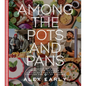 Among the Pots and Pans: Connect with God, Love Your Neighbor, and Nourish Your Community Through the Art of Cooking - Hardcover
