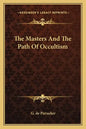 The Masters and the Path of Occultism - Paperback