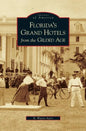 Florida's Grand Hotels from the Gilded Age - Hardcover