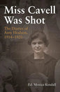 Miss Cavell Was Shot: The Diaries of Amy Hodson, 1914-1920 - Paperback