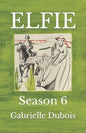 Elfie: Season 6 - Paperback