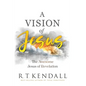 A Vision of Jesus: The Awesome Jesus of Revelation - Paperback