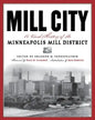 Mill City: A Visual History of the Minneapolis Mill District - Paperback