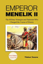 Emperor Menelik II: The Military Strategist and Diplomat Who Changed the Course of History - Paperback