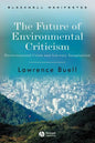 The Future of Environmental Criticism: Environmental Crisis and Literary Imagination - Paperback