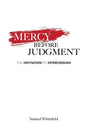Mercy Before Judgment: The Invitation to Intercession - Paperback