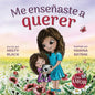 Me enseñaste a querer: You Taught Me Love (Spanish Edition) - Paperback