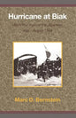 Hurricane at Biak: MacArthur Against the Japanese, May-August 1944 - Paperback