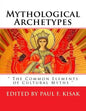 Mythological Archetypes: " The Common Elements of Cultural Myths " - Paperback
