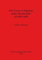 The Towns of Palestine under Muslim Rule AD 600-1600 - Paperback